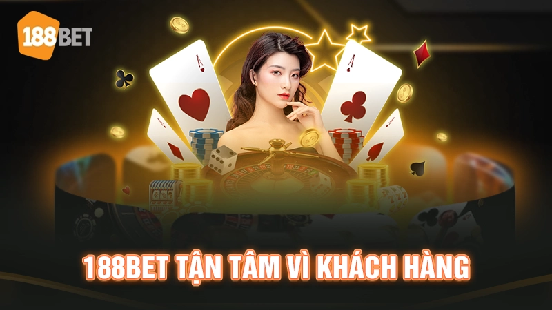 Dịch vụ khách hàng 188BET chuyên nghiệp