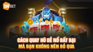 cách quay hũ dễ nổ