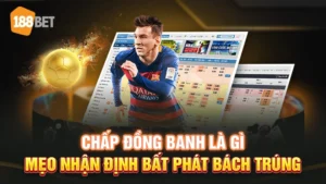 Cược chấp đồng banh là gì?