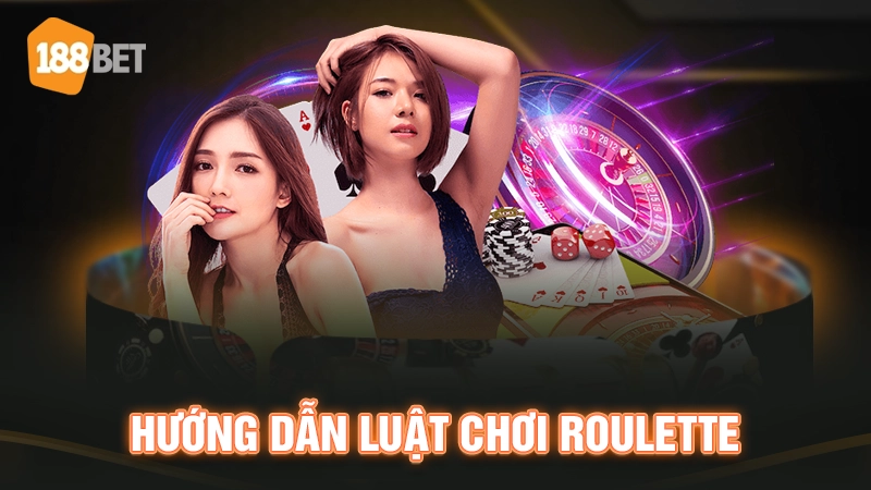 Luật chơi Roulette chi tiết