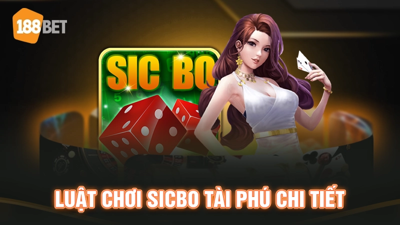 Cách chơi sicbo tài phú