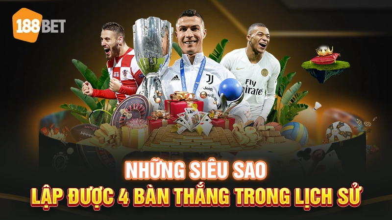 Những siêu sao làm nên cú Poker trong bóng đá